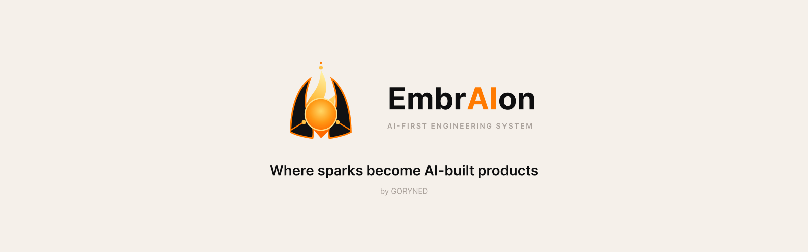 EmbrAIon — AI-First Engineering System by GORYNED
